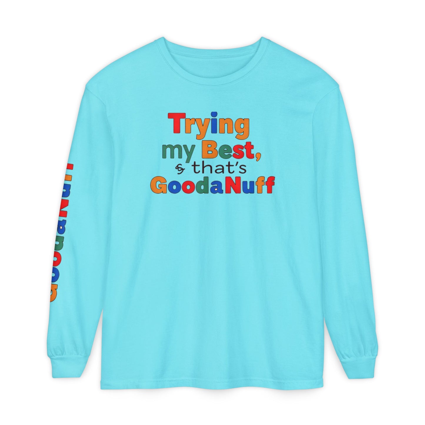Trying my Best & Thats GoodaNuff Unisex Long Sleeve Tee