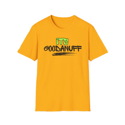 It's GoodaNuff Unisex Softstyle T-Shirt