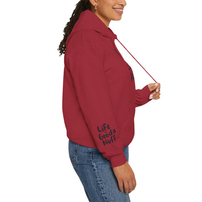 Life Is GoodaNuff Unisex Hoodie