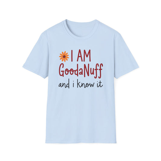 I Am GoodaNuff and I know it Unisex Softstyle T-Shirt