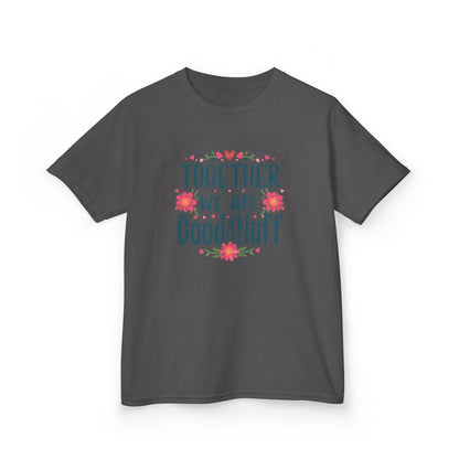 Together we are GoodaNuff Unisex Youth T-Shirt