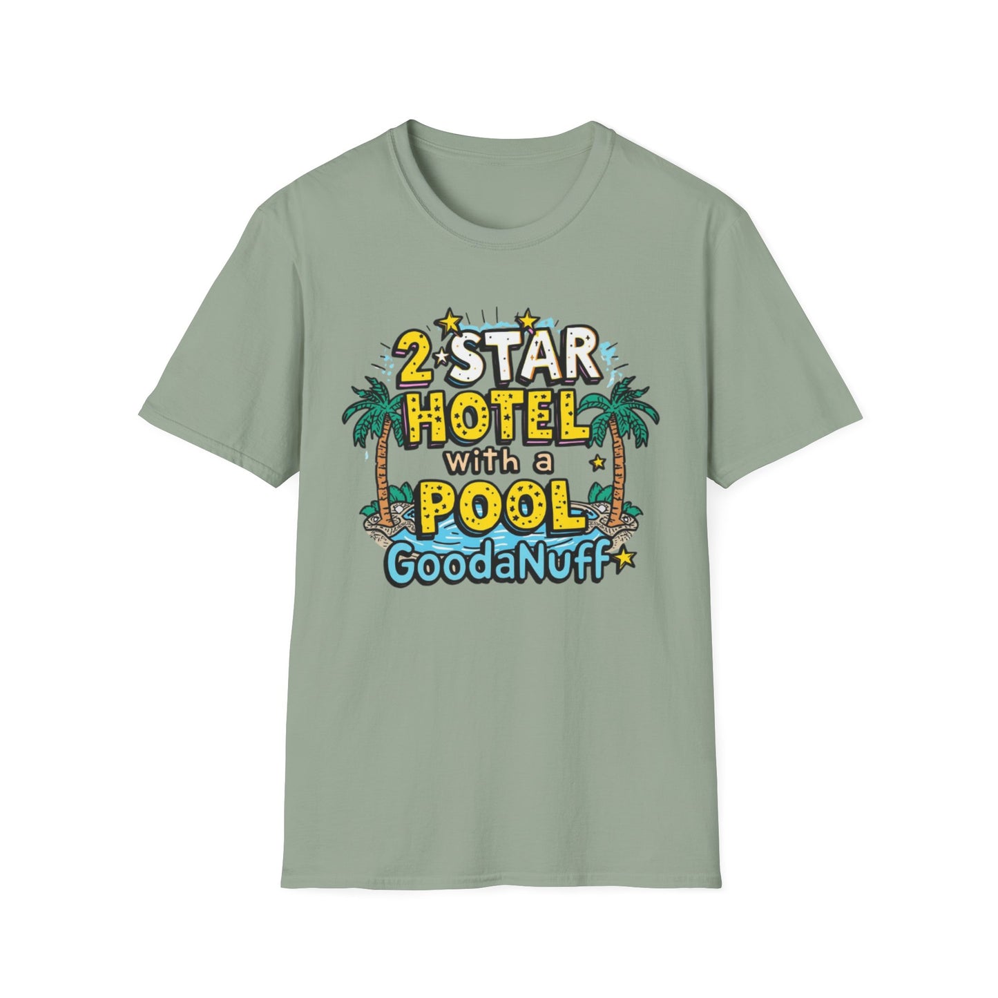 2 Star Hotel with a Pool. GoodaNuff Unisex Softstyle T-Shirt