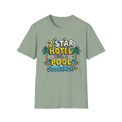 2 Star Hotel with a Pool. GoodaNuff Unisex Softstyle T-Shirt