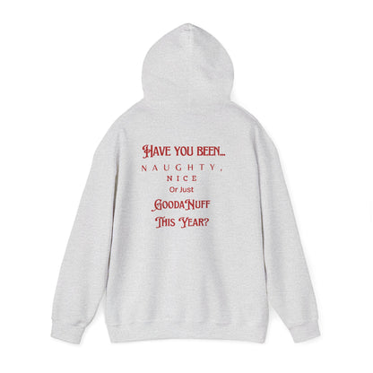 Have You Been Naughty, Nice or Just GoodaNuff This Year? Unisex Hoodie