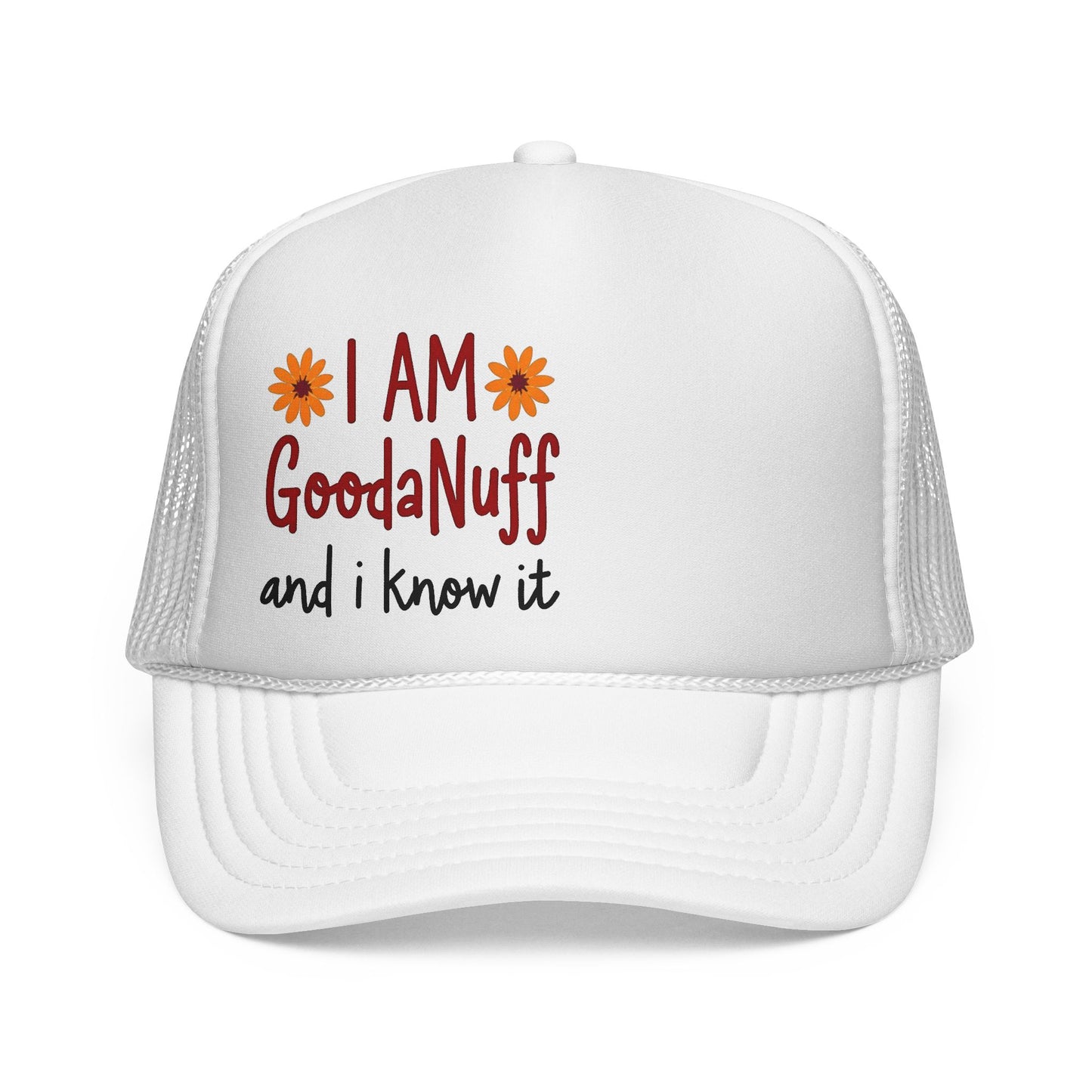 I Am GoodaNuff and I Know it Trucker Hat
