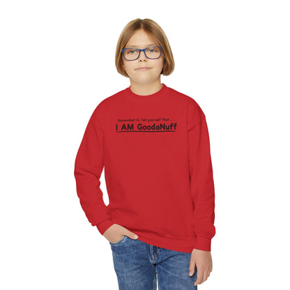 Remember to Tell yourself that...I AM GoodaNuff Unisex Youth Crewneck