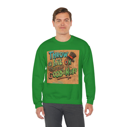 Throw on a Hat and Call it...GoodaNuff Unisex Crewneck