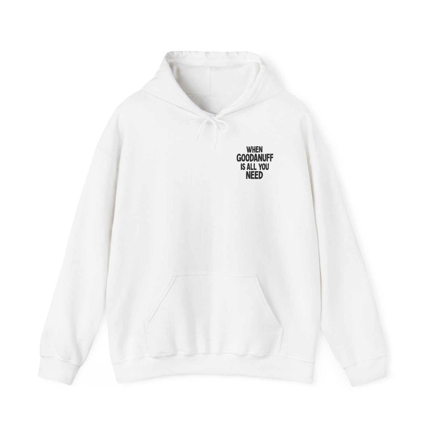 When GoodaNuff is all you Need Unisex Hoodie