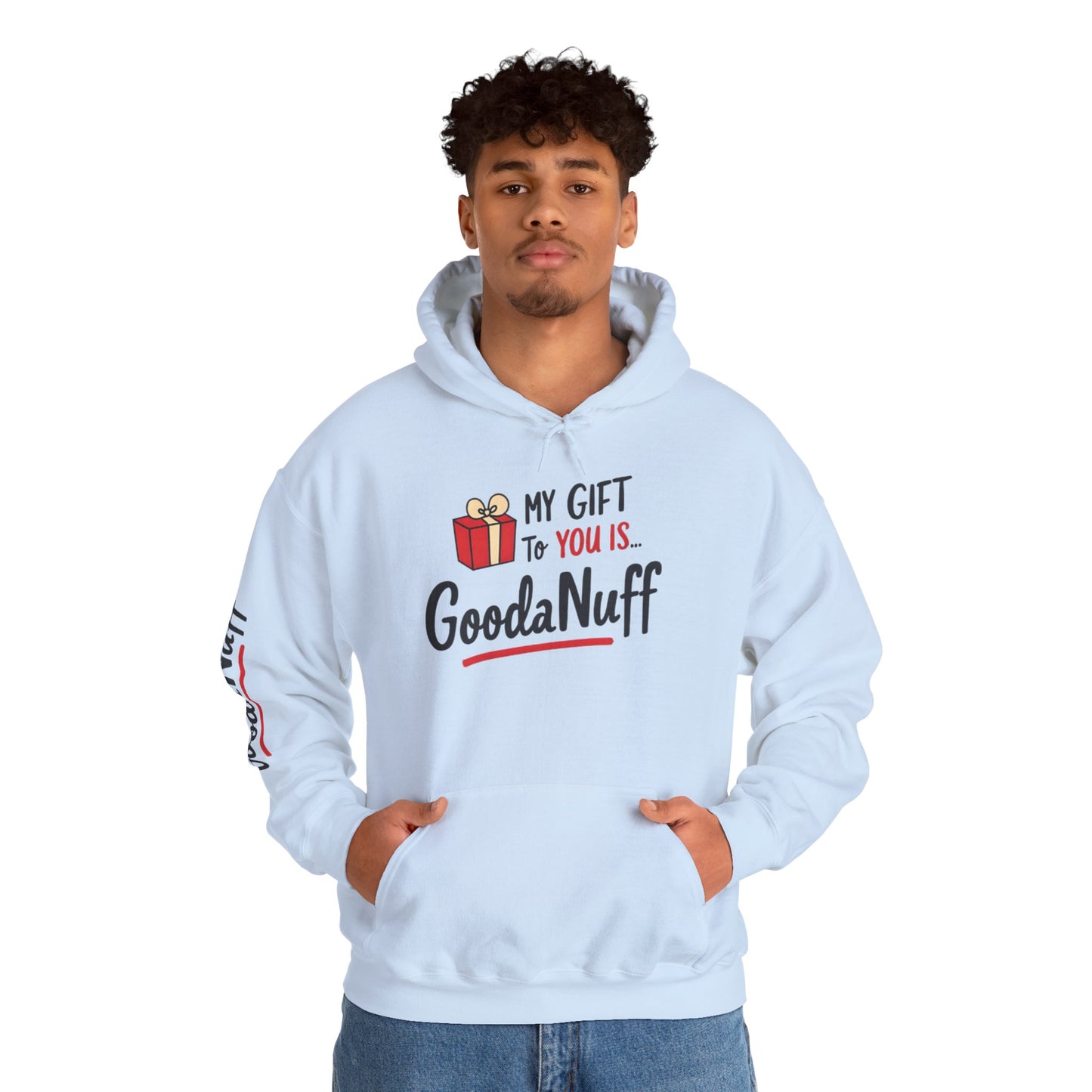 My Gift to you is...GoodaNuff Unisex Hoodie
