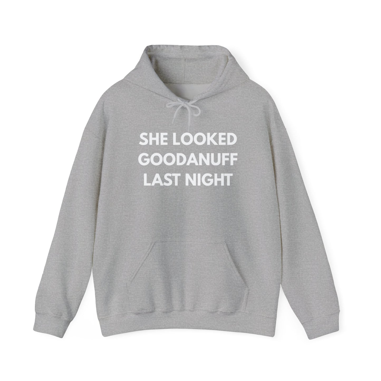 She Looked GoodaNuff Last Night Unisex Hoodie
