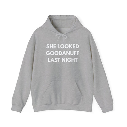 She Looked GoodaNuff Last Night Unisex Hoodie