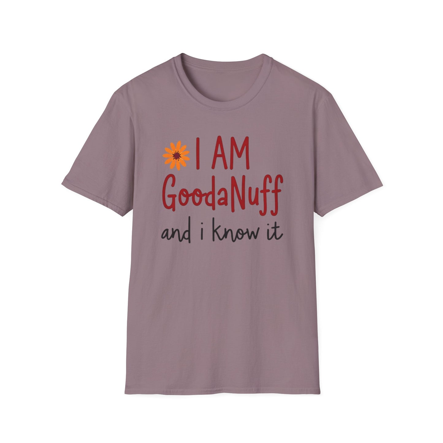I Am GoodaNuff and I know it Unisex Softstyle T-Shirt