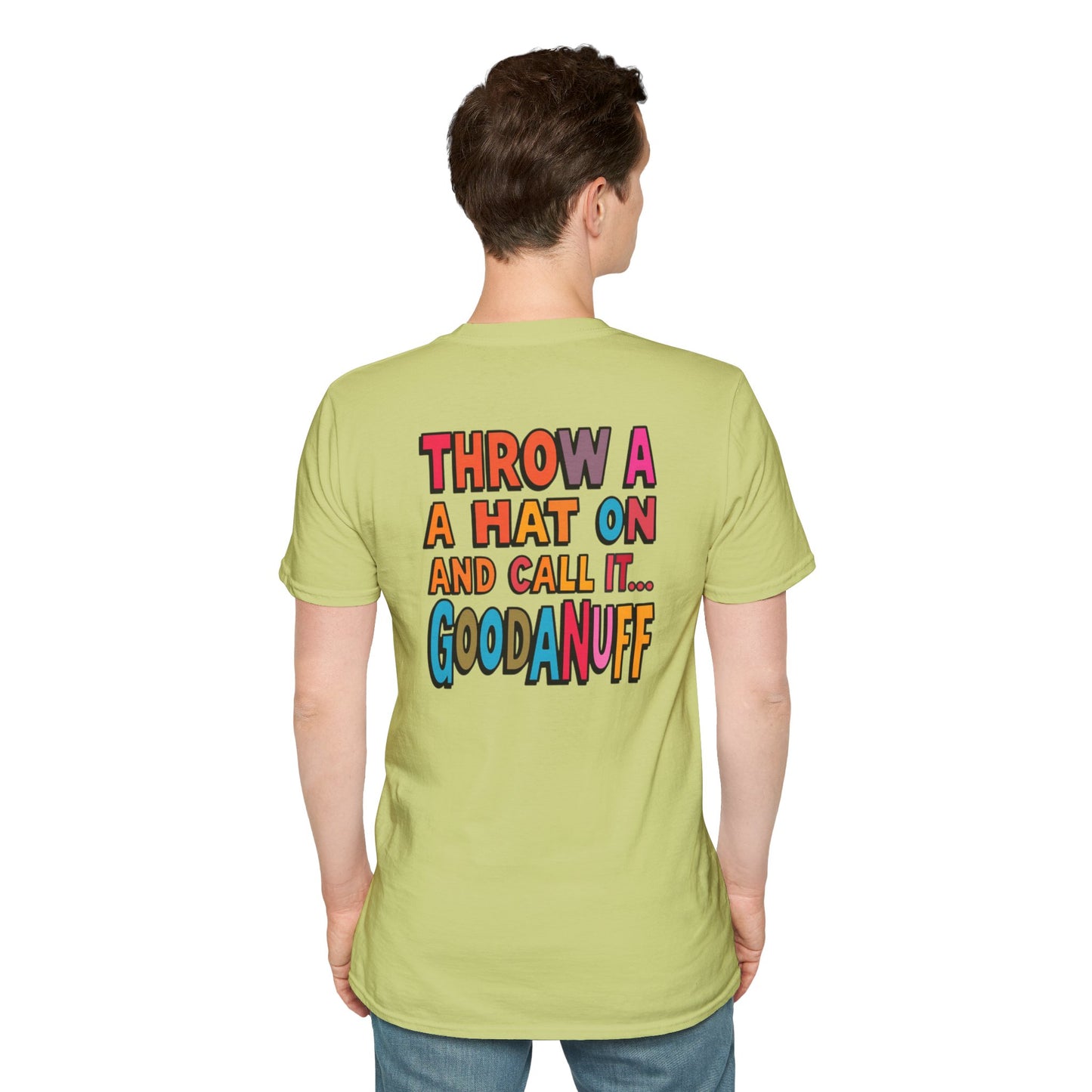 Throw a Hat on and Call it...GoodaNuff Unisex Softstyle T-Shirt