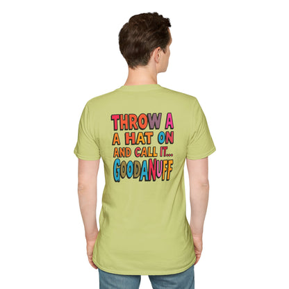 Throw a Hat on and Call it...GoodaNuff Unisex Softstyle T-Shirt