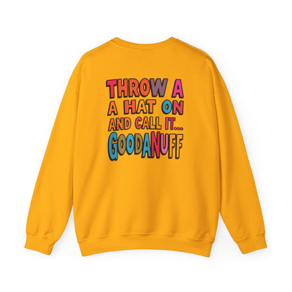 Throw a Hat on and Call it...GoodaNuff Unisex Crewneck