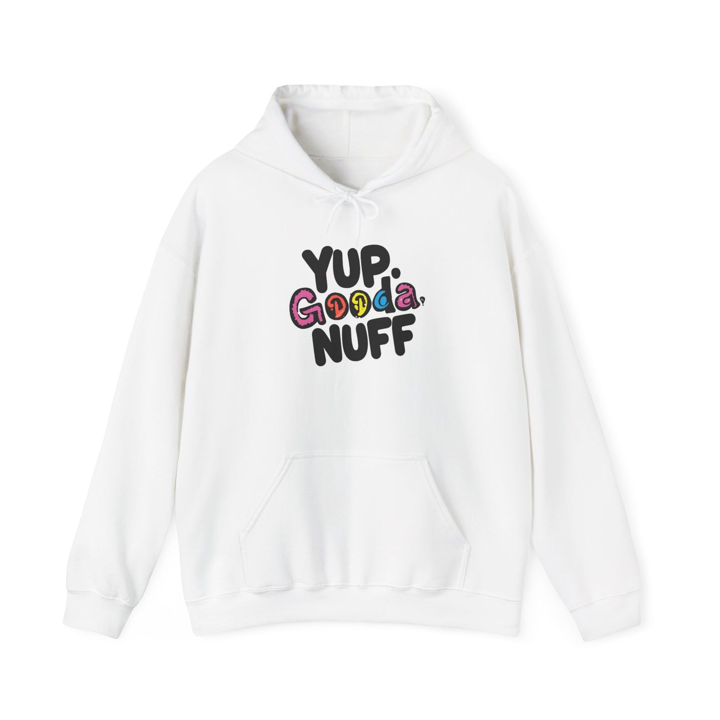 Yup. GoodaNuff Unisex Hoodie