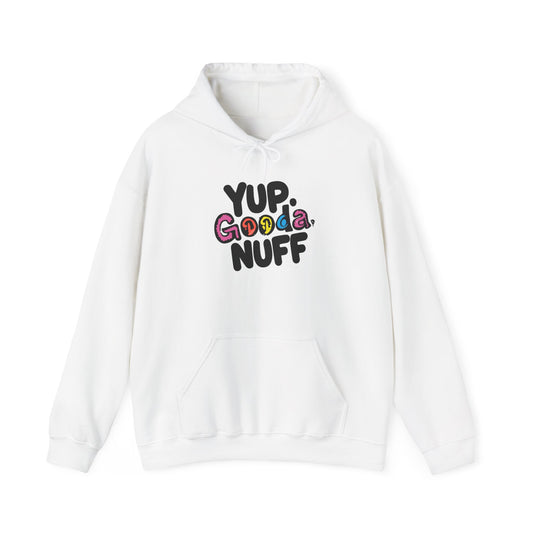 Yup. GoodaNuff Unisex Hoodie