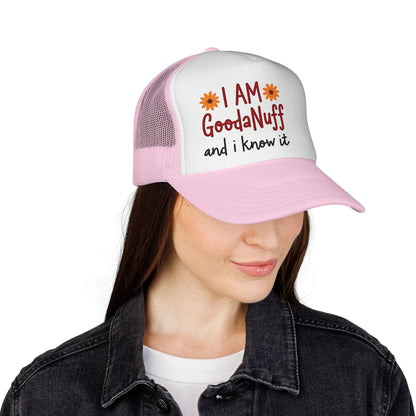 I Am GoodaNuff and I Know it Trucker Hat