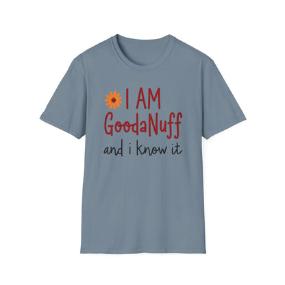 I Am GoodaNuff and I know it Unisex Softstyle T-Shirt