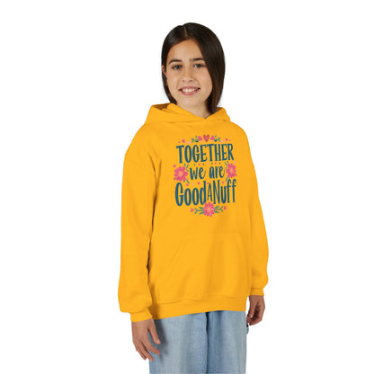 Together we are GoodaNuff Unisex Youth Hoodie