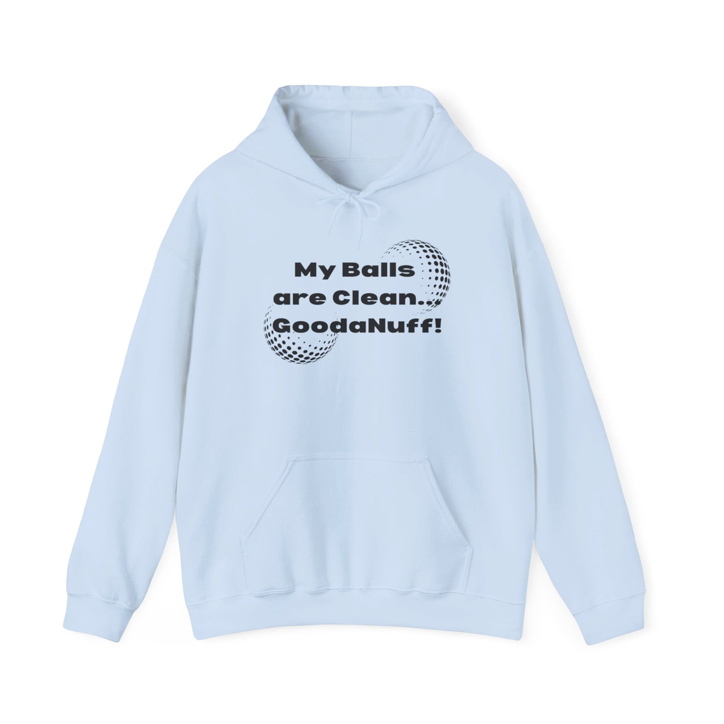 My Balls are Clean...GoodaNuff Unisex Hoodie