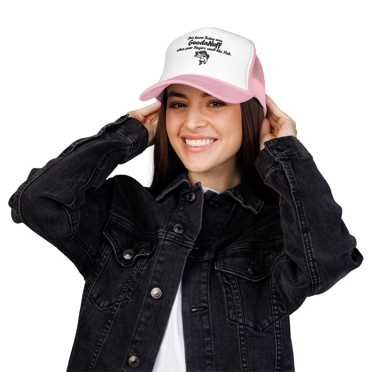 You know Today was GoodaNuff when your Fingers smell like Fish. Trucker Hat