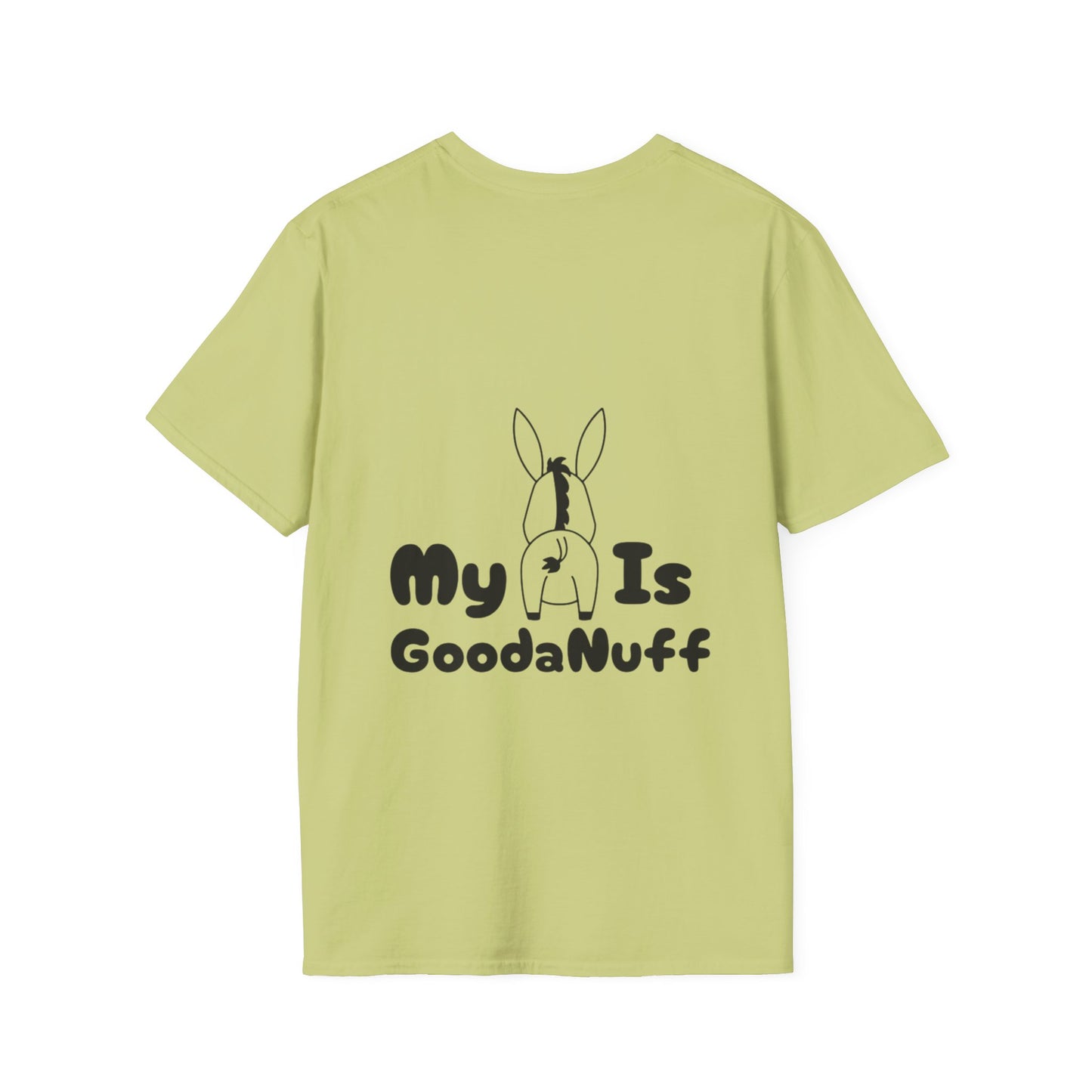 My A** is GoodaNuff Softstyle T-Shirt