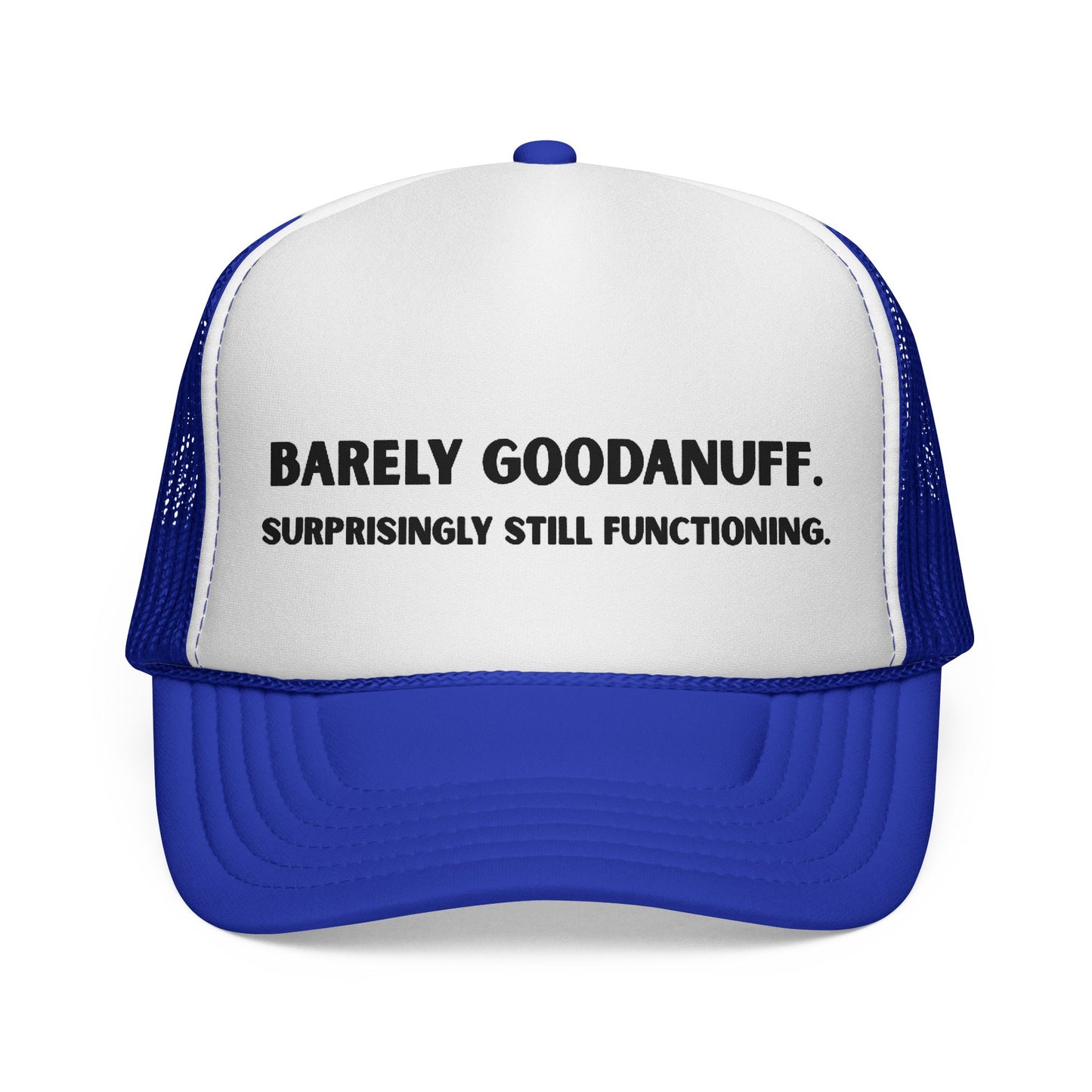 Barely GoodaNuff. Surprisingly Still Functioning Trucker Hat