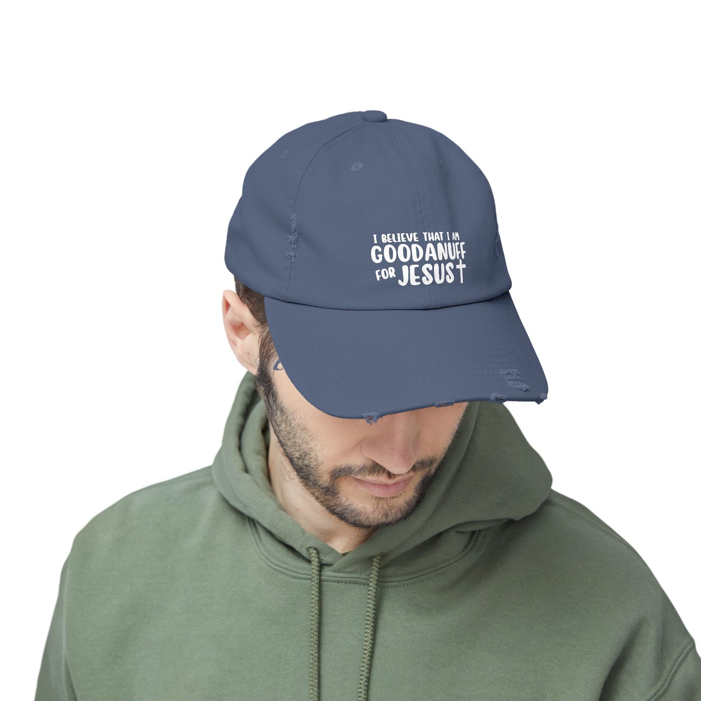 I Believe that I am GoodaNuff for Jesus Distressed Baseball Cap