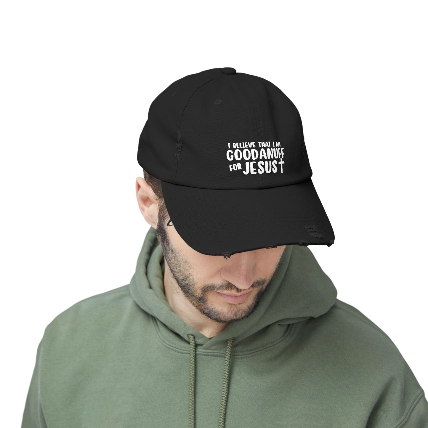 I Believe that I am GoodaNuff for Jesus Distressed Baseball Cap