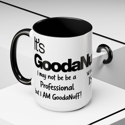 Its a GoodaNuff Coffee Mug