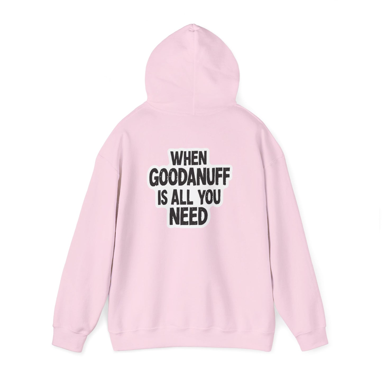 When GoodaNuff is all you Need Unisex Hoodie