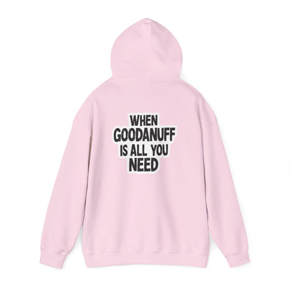 When GoodaNuff is all you Need Unisex Hoodie