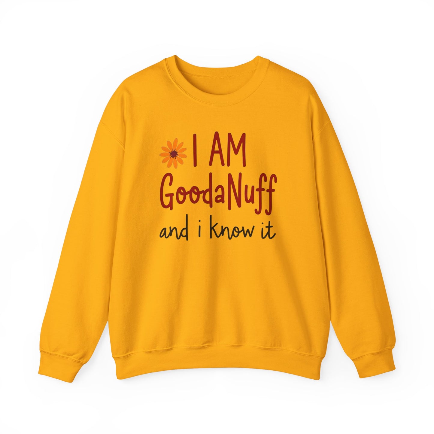 I Am GoodaNuff and I know it Unisex Crewneck