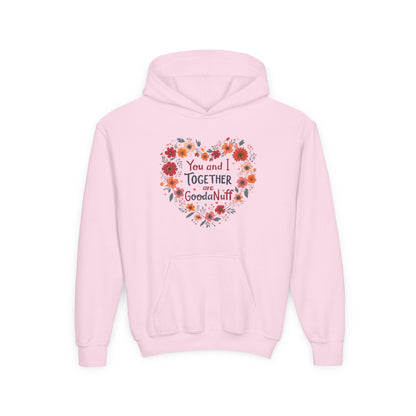 You and I Together are GoodaNuff Unisex Youth Hoodie
