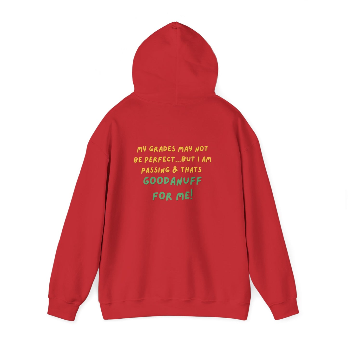 My Grades may not be Perfect...but I Am Passing & that's GoodaNuff  Unisex Hoodie