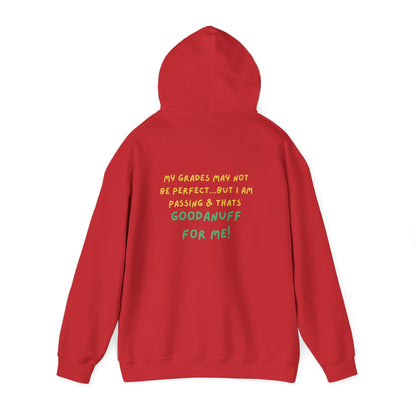 My Grades may not be Perfect...but I Am Passing & that's GoodaNuff  Unisex Hoodie