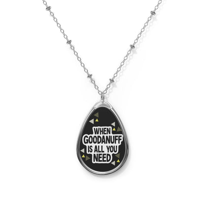 When GoodaNuff is all you Need Necklace