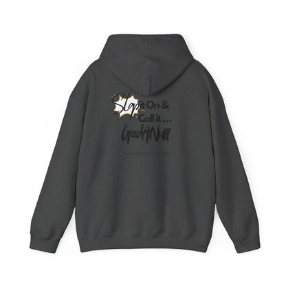 Slap it on & Call it...GoodaNuff Unisex Hoodie