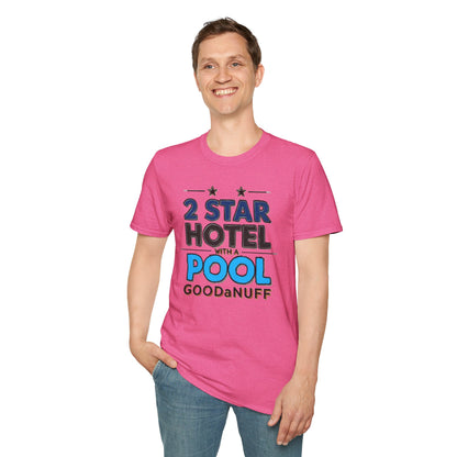2 Star Hotel with a Pool. GoodaNuff Unisex Softstyle T-Shirt