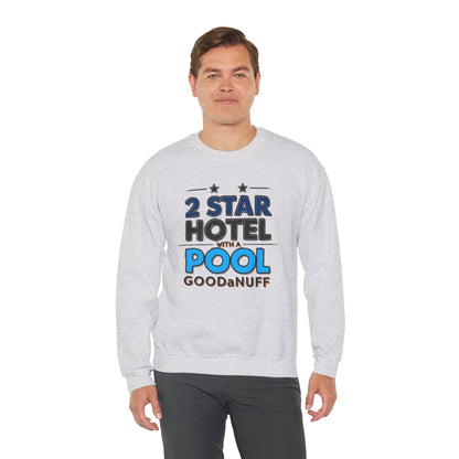 2 Star Hotel with a Pool. GoodaNuff Unisex Crewneck