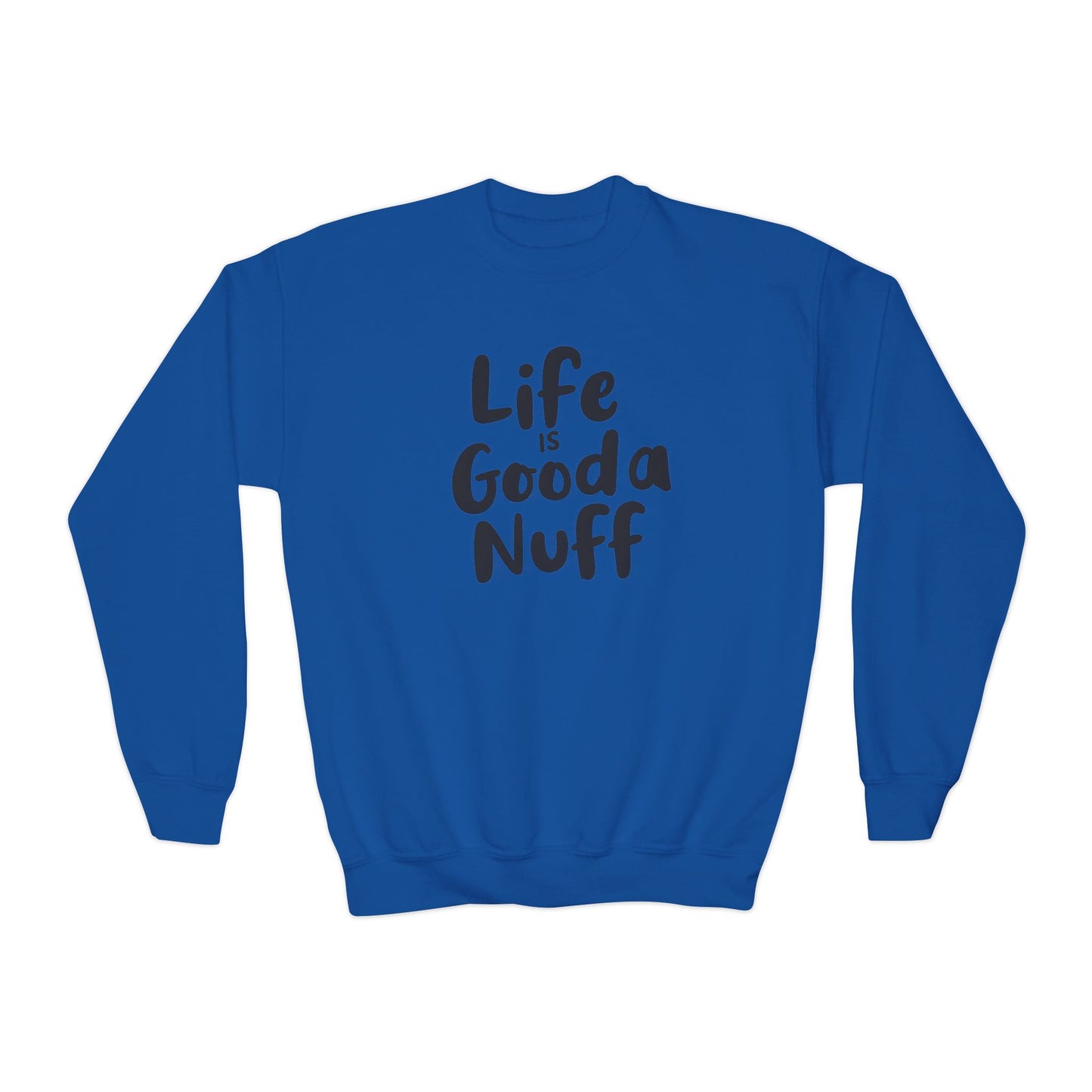 Life is GoodaNuff Unisex Youth Crewneck