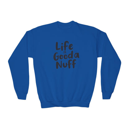 Life is GoodaNuff Unisex Youth Crewneck