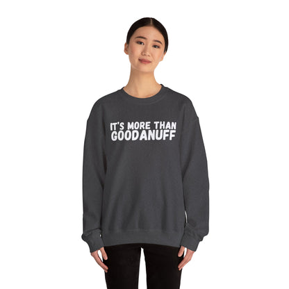 It's more than GoodaNuff Unisex Crewneck