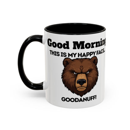 This is my Happy Face...GoodaNuff. Good Morning and Good Night Coffee Mug