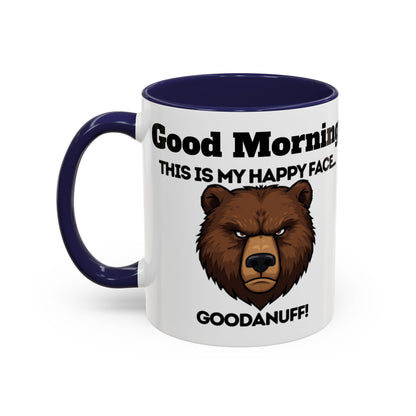 This is my Happy Face...GoodaNuff. Good Morning and Good Night Coffee Mug