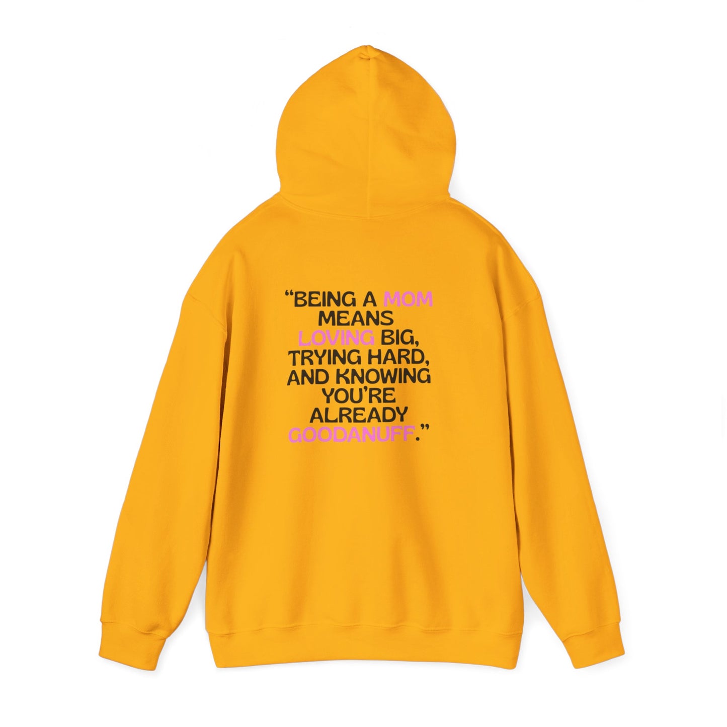 Being a Mom means Loving Big, trying hard and knowing you're already GoodaNuff Unisex Hoodie