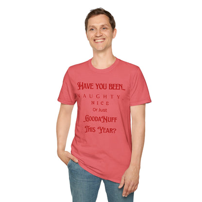 Have You Been Naughty, Nice or Just GoodaNuff This Year? Unisex Softstyle T-Shirt