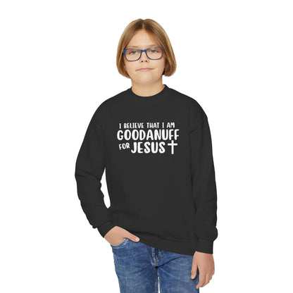 I Belive that I am GoodaNuff for Jesus Unisex Youth Crewneck
