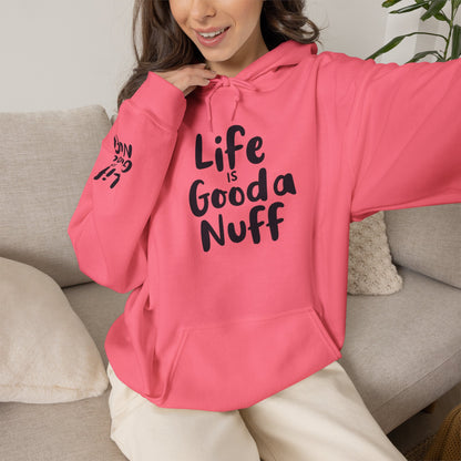 Life Is GoodaNuff Unisex Hoodie